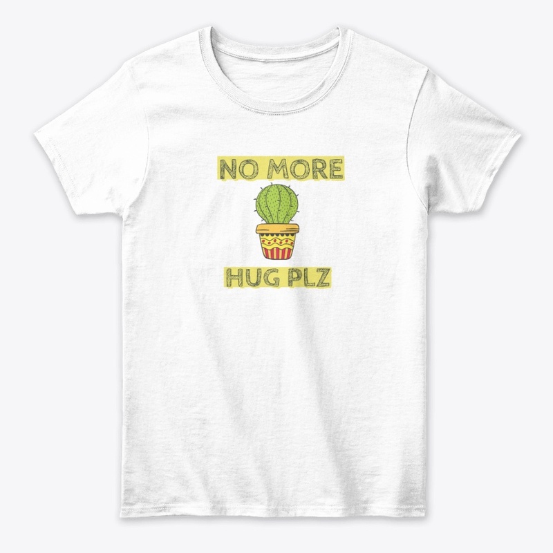 No more hugs please tshirt