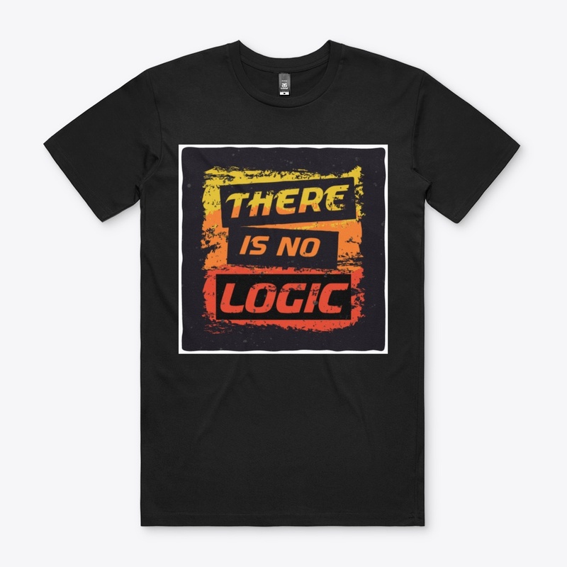 There is no logic - (t-Shirt)