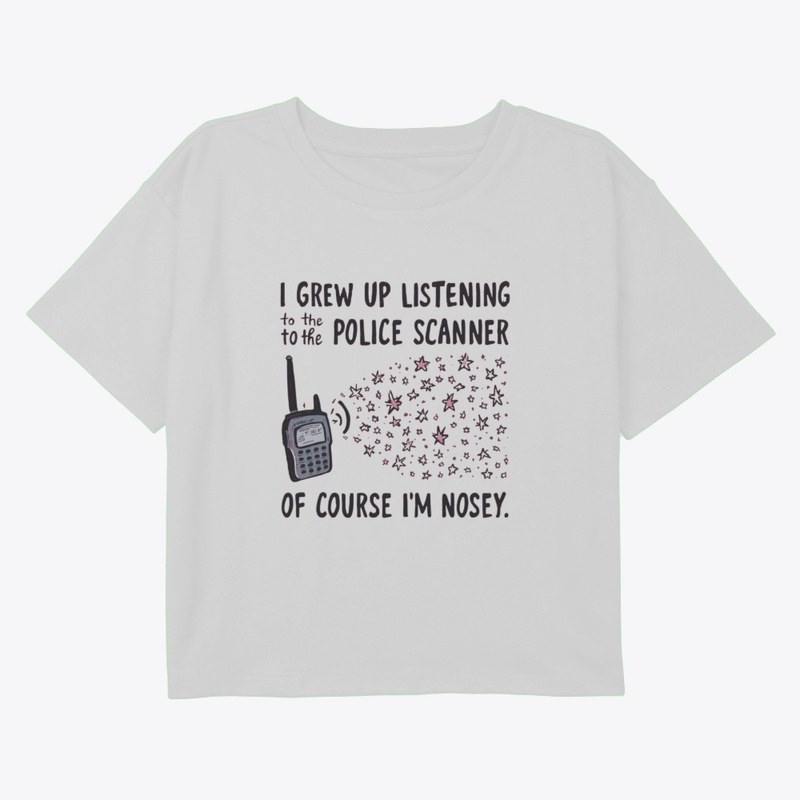 I Grew Up on Police Scanner Nosey Tee