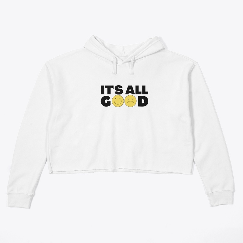 IT'S ALL GOOD?