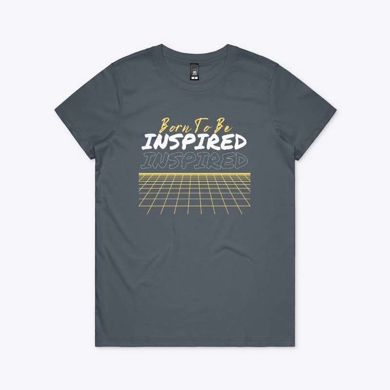 Born to be inspired