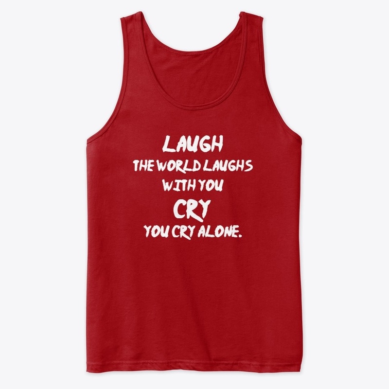 Laugh, the world laughs with you...
