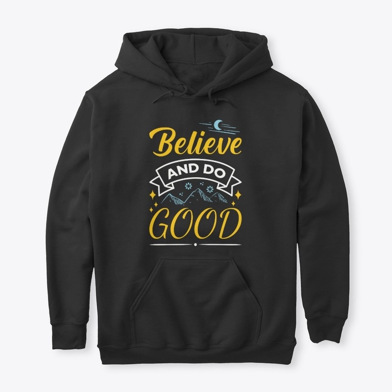 Believe And Do Good