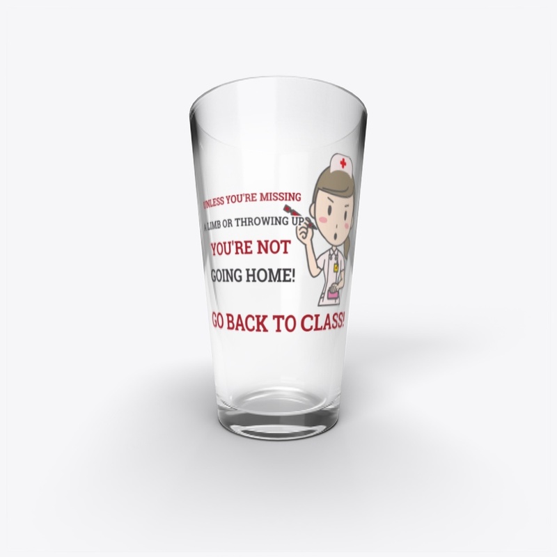 Go Back To Class School Nurse Gag Gift