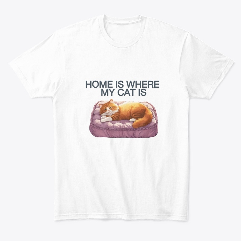 Where My Cat Is, There's My Home T-Shirt