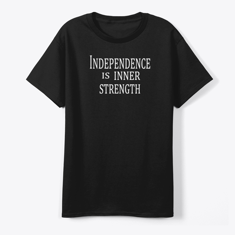 Independence Is Inner Strength