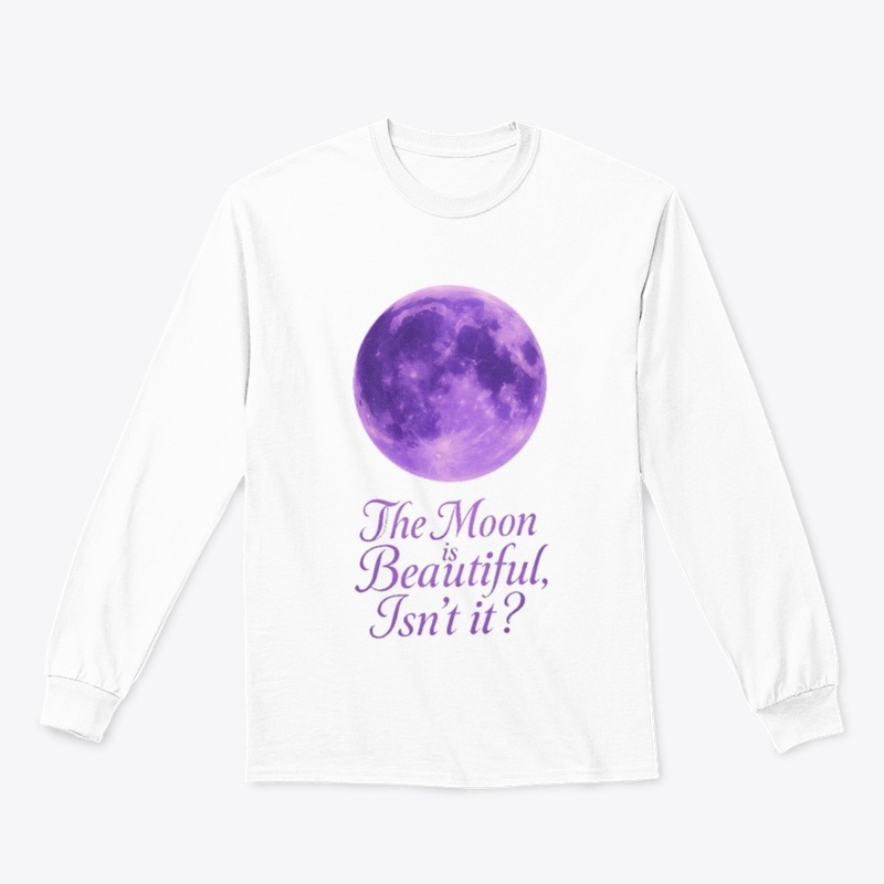 The Moon is Beautiful