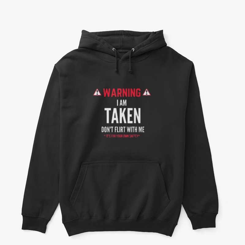 Warning I;m taken Don't flirt