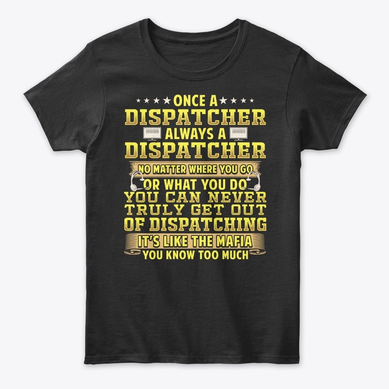 Once A Dispatcher Always A Dispatcher
