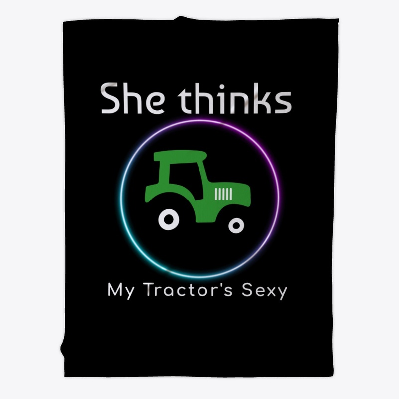 She thinks My Tractor is Sexy