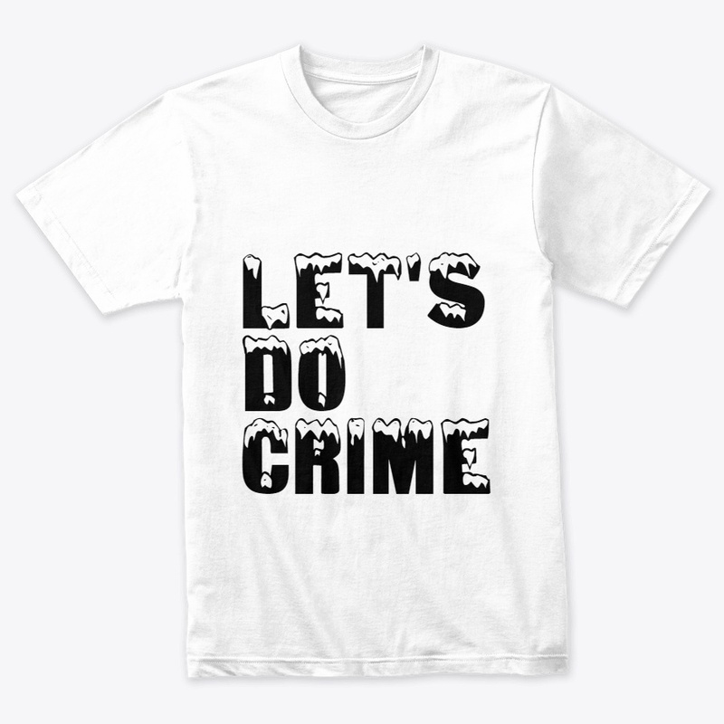 Funny Let's Do Crime! Soft T-Shirt 
