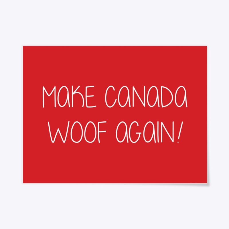 Make Canada Woof Again!