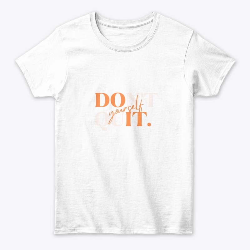 Don't Quit yourself