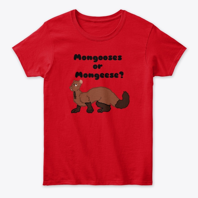 Mongooses or Mongeese Shirt