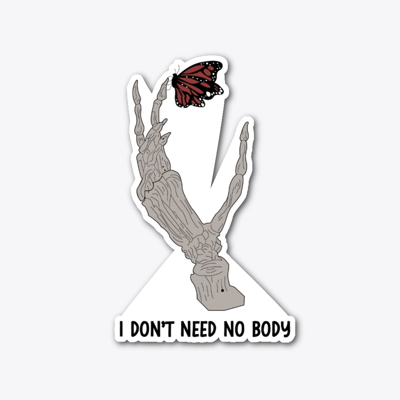 I DON’T NEED NO BODY 