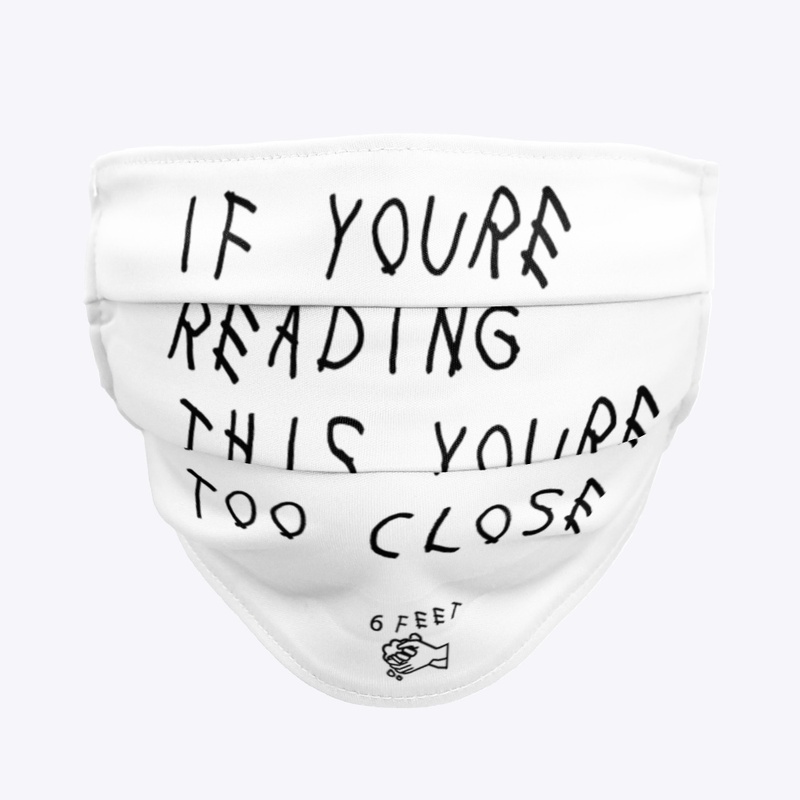 If You're Reading This You're Too Close 
