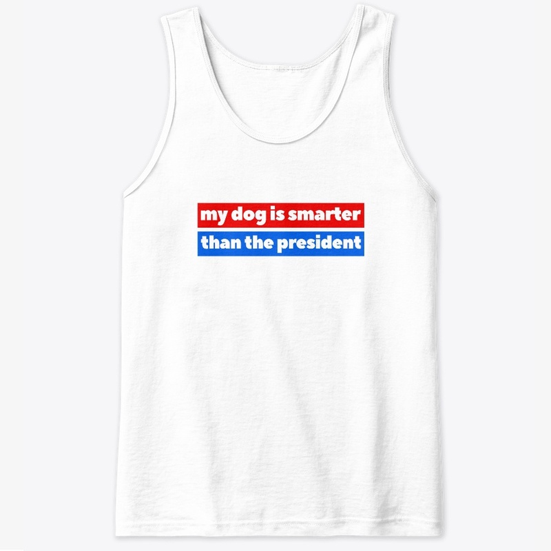 my dog is smarter than the president