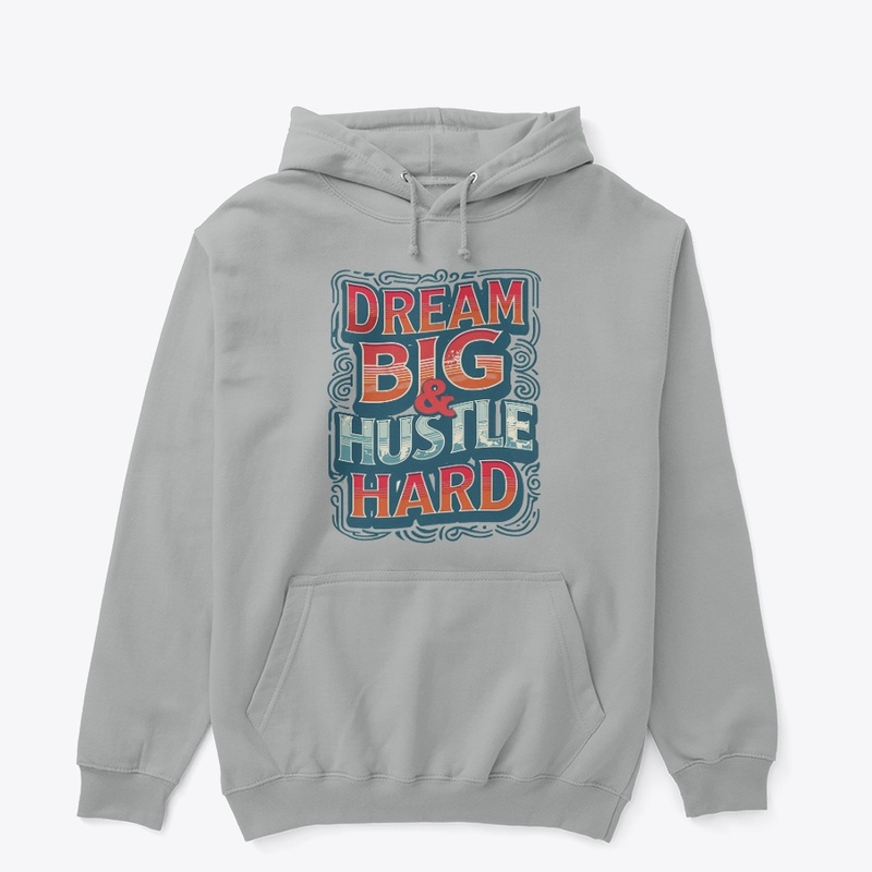 Motivational "Dream Big & Hustle Hard"