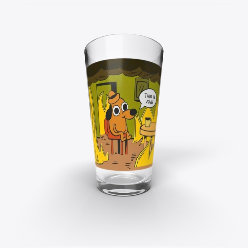 Everything is Fine Beer Glass