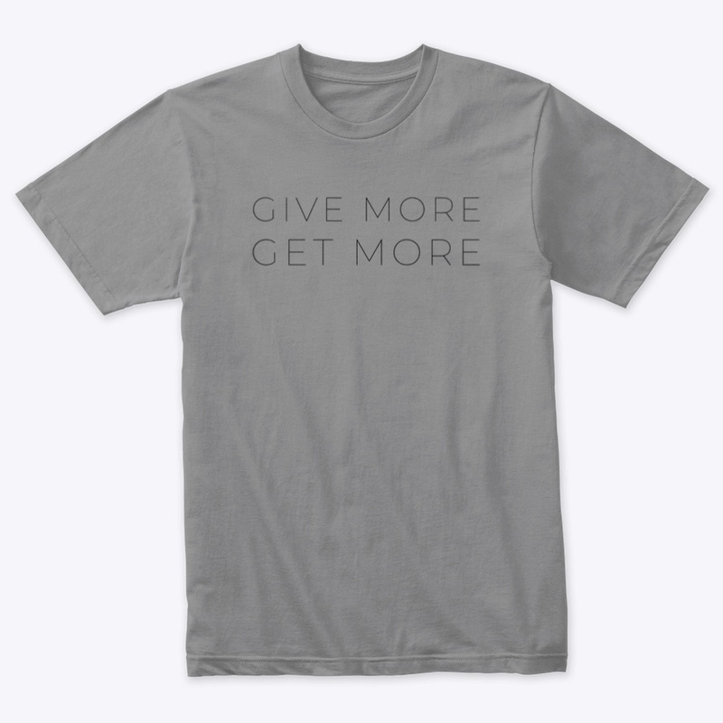 Give More Get More