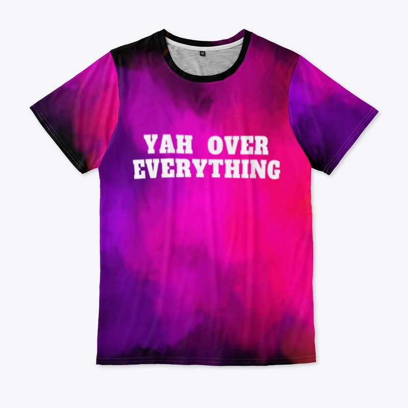 Yah Over Everything Women's T-shirt
