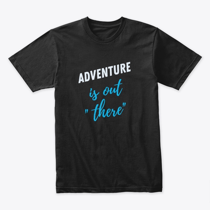Adventure is out there