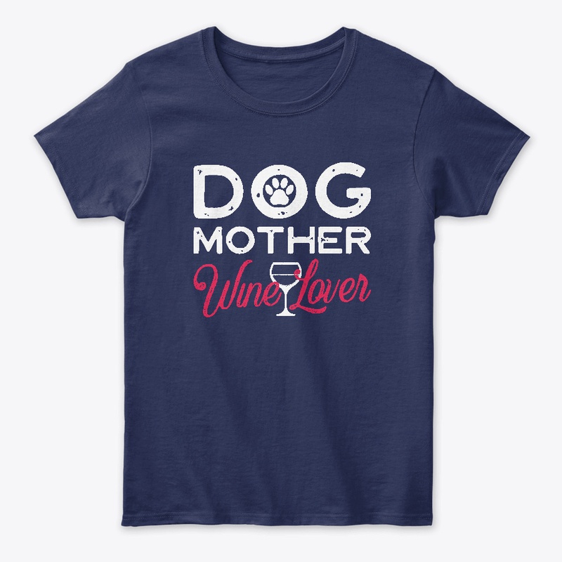 Dog Mother Wine Lover T-Shirt