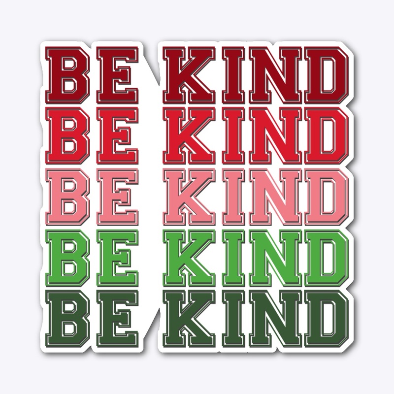 Be Kind (Holiday Colors)