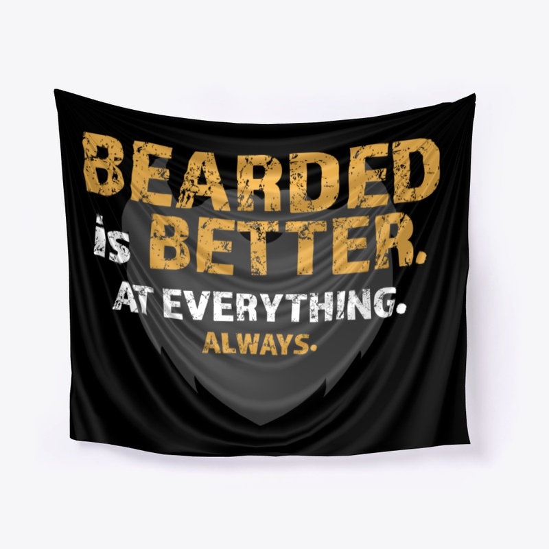 Bearded is Better