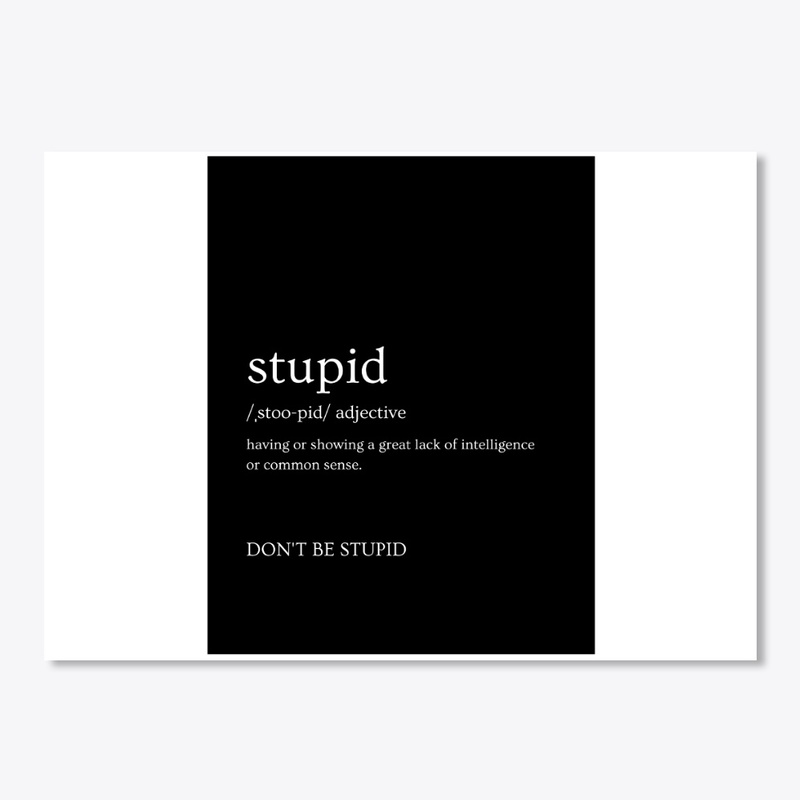 Stupid