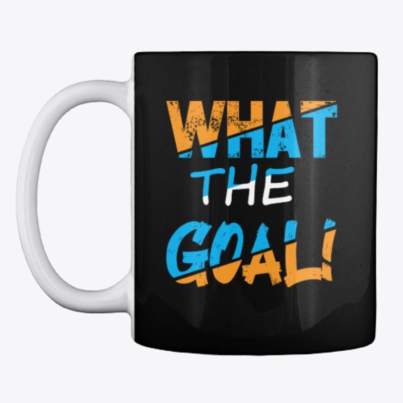 what the goal!  t shirt