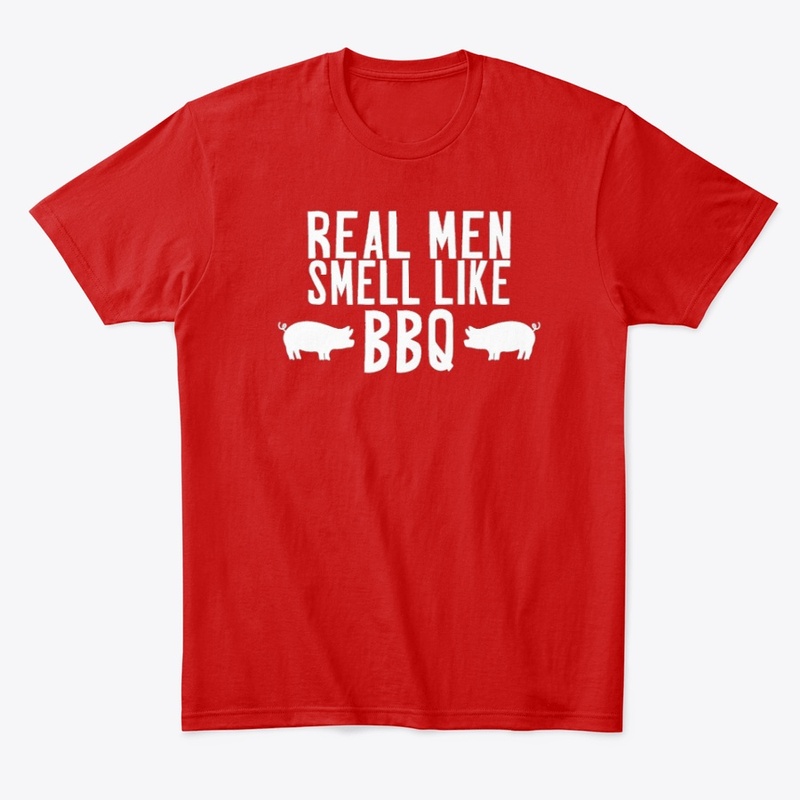 Real men smell like BBQ
