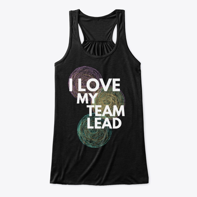 I Love My Team Lead