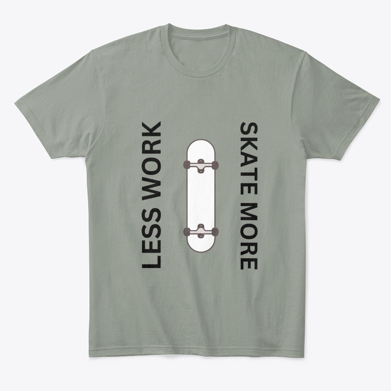 Less Work Skate More