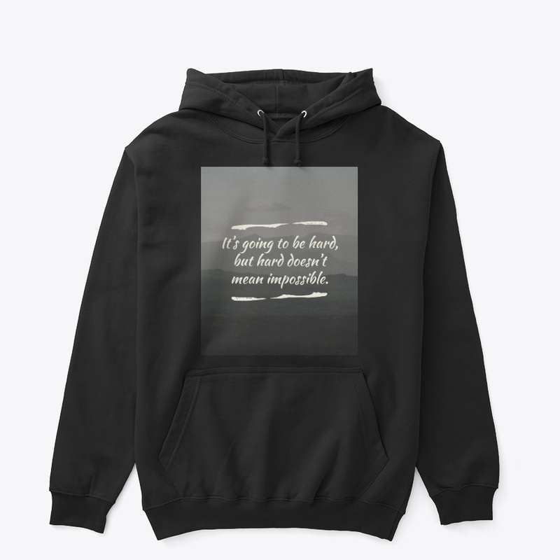 Hard But Not Impossible Tee