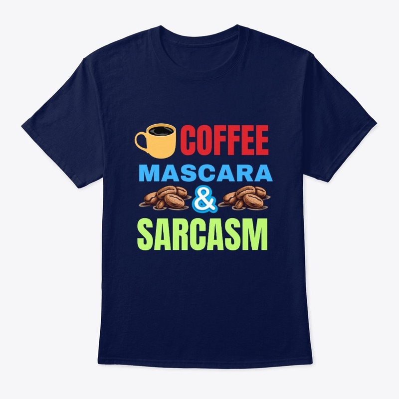 COFFEE MASCARA &SARCASM