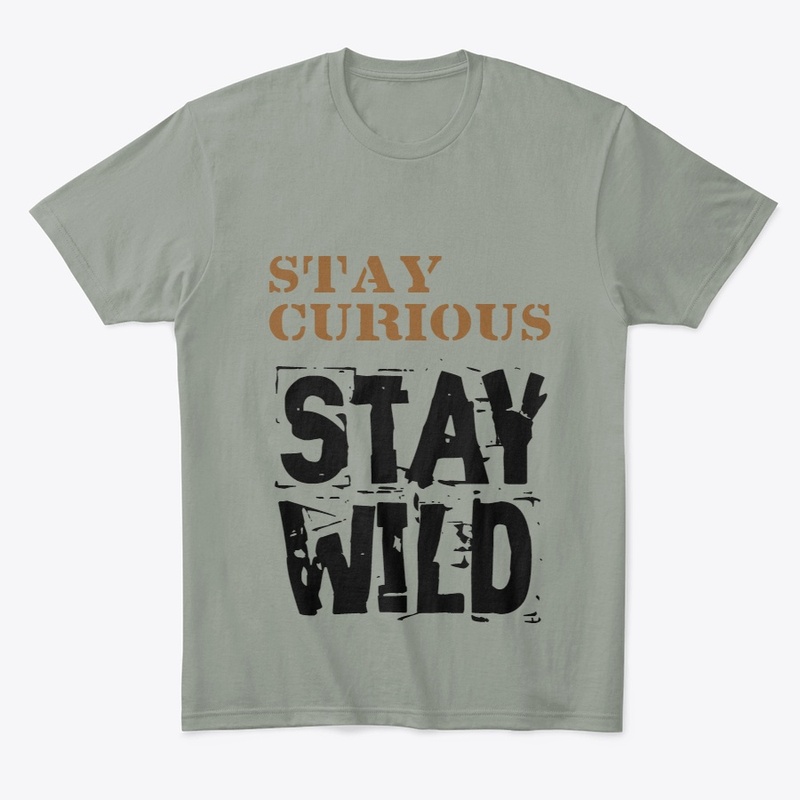 Stay Curious, Stay Wild