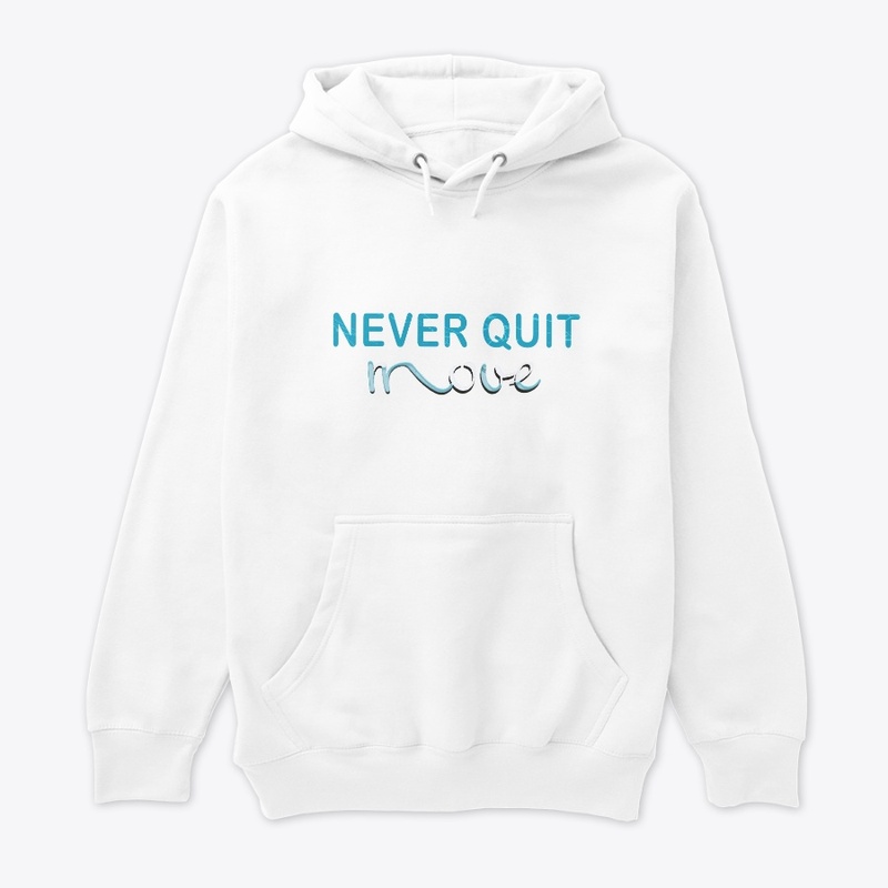 NEVER QUIT move
