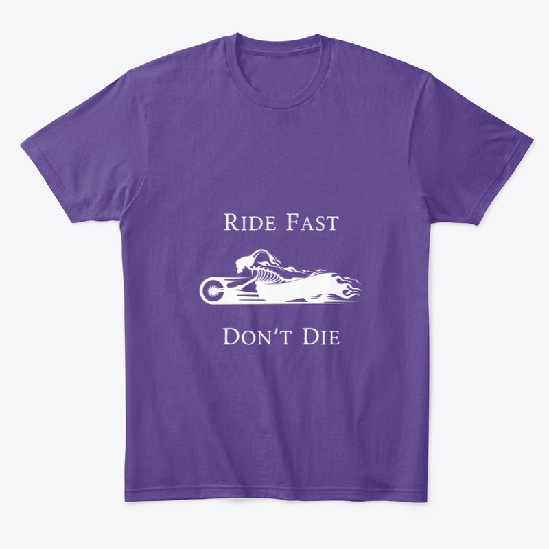 Ride Fast Don't Die