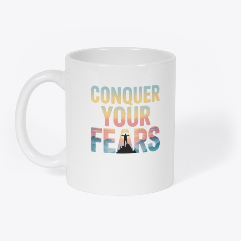 Conquer Your Fears