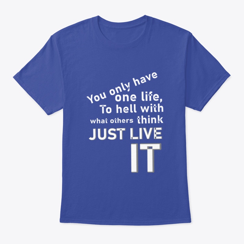 Just Live It