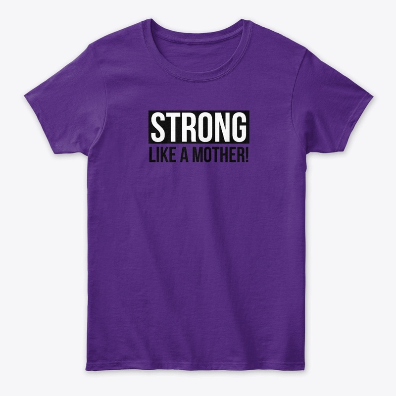 Strong Like a Mother!