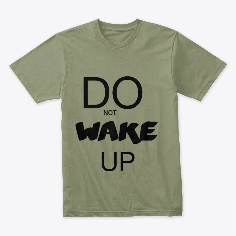 DO NOT WAKE UP