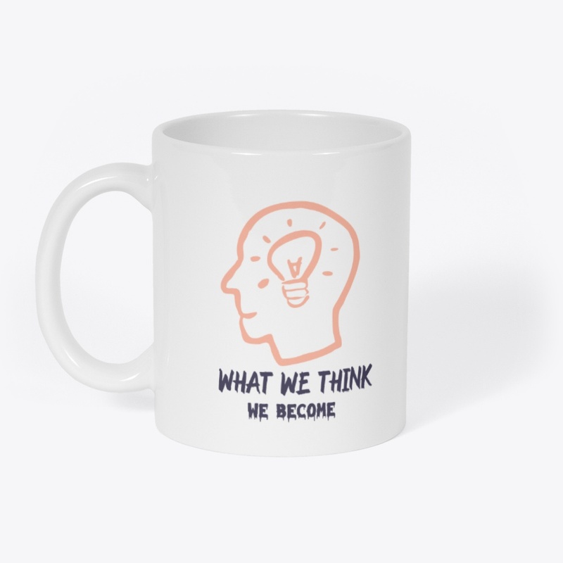 what we think we become