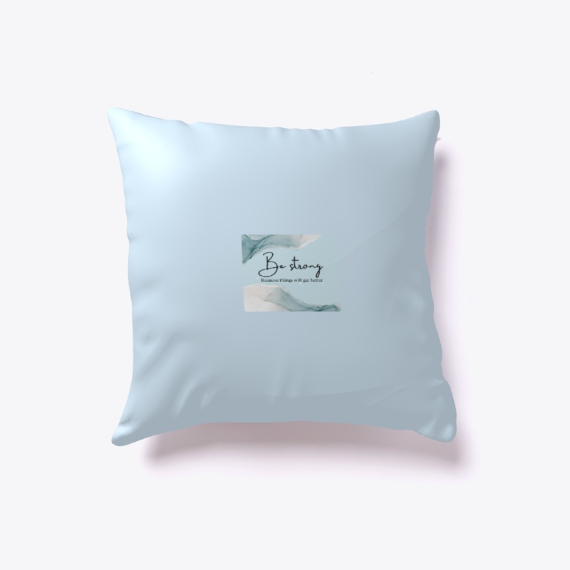 Be Strong Pillow