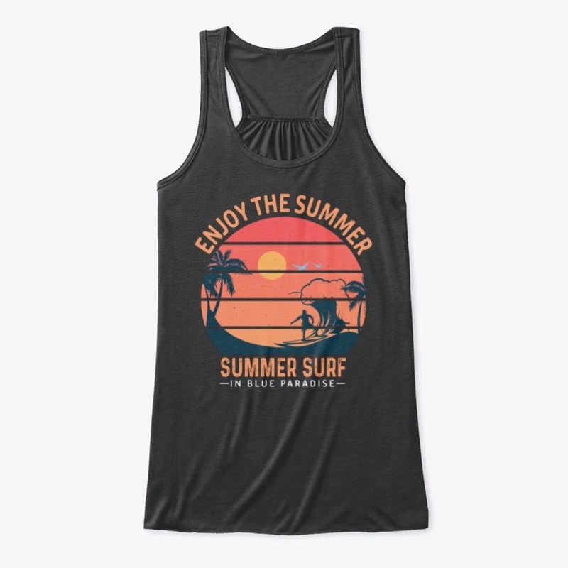 Enjoy the summer. Summer surf