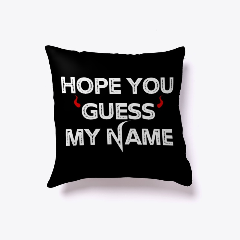 Hope you guessed my name