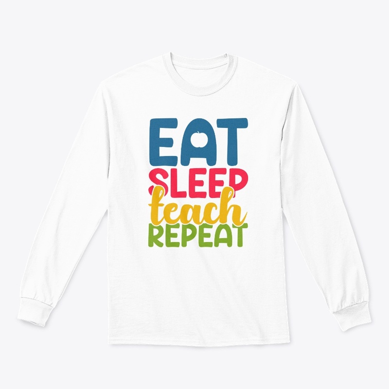 Eat sleep Teach Repeart T shirt Design