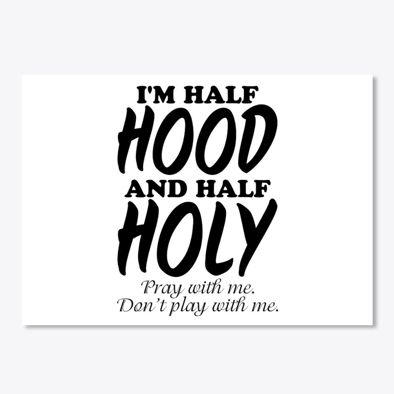 Half Hood Half Holy Shirt Pray With Me