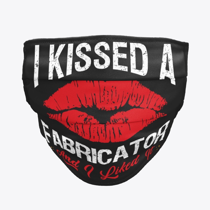I Kissed A Fabricator Face Mask